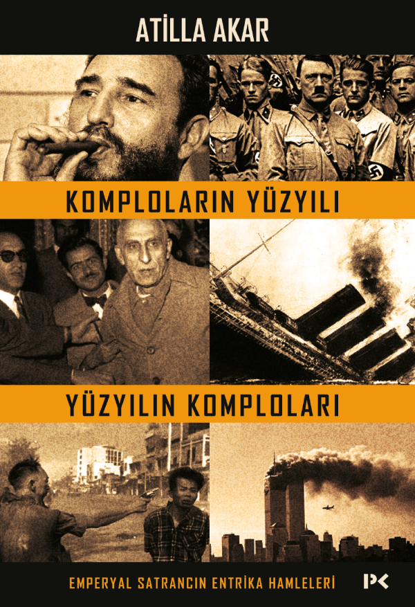 Komploların Yüzyılı Yüzyılın Komploları - Atilla Akar